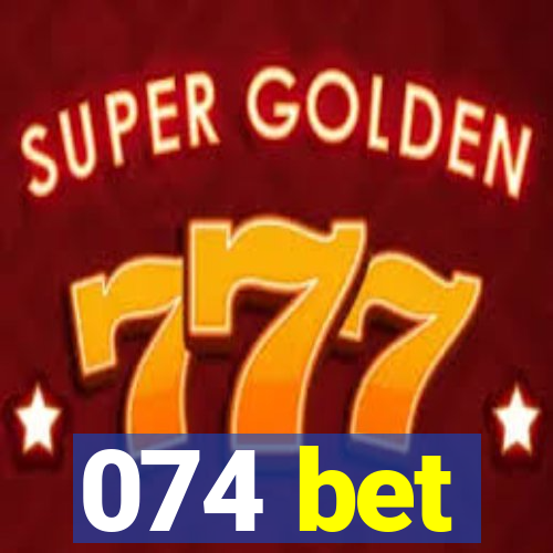 074 bet