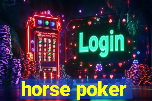 horse poker