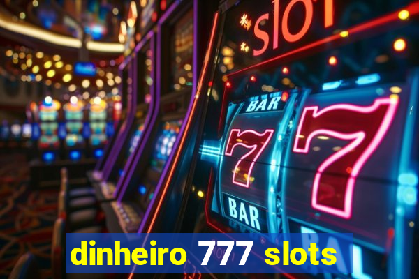 dinheiro 777 slots