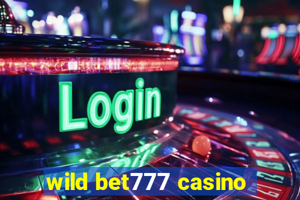 wild bet777 casino