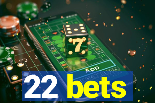 22 bets