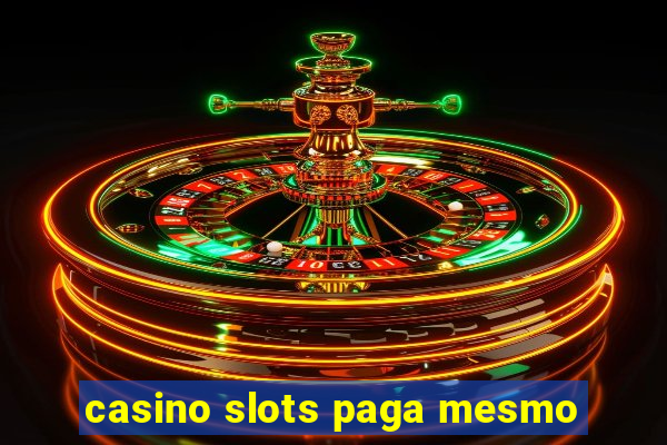 casino slots paga mesmo