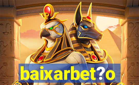 baixarbet?o