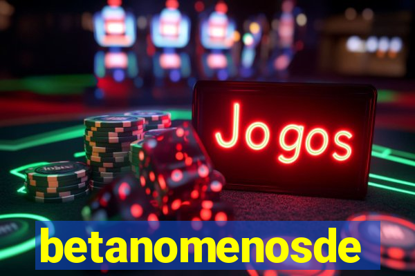 betanomenosde