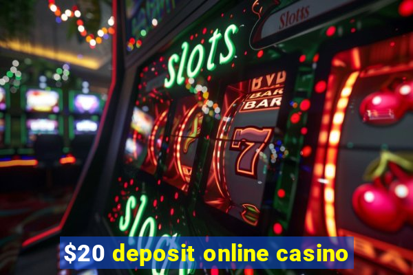 $20 deposit online casino