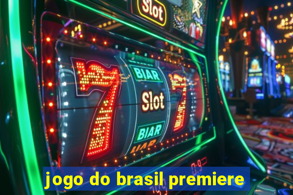 jogo do brasil premiere