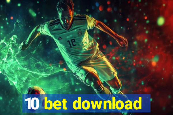 10 bet download