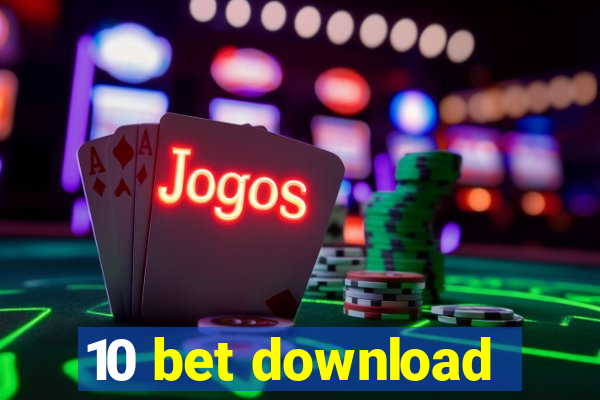 10 bet download