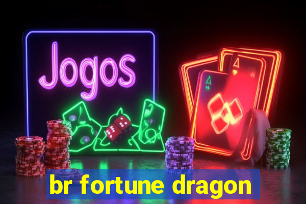 br fortune dragon