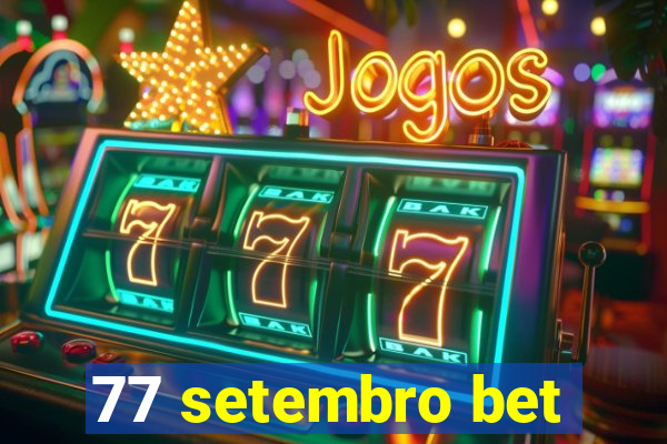 77 setembro bet