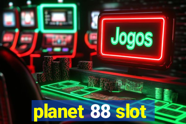 planet 88 slot