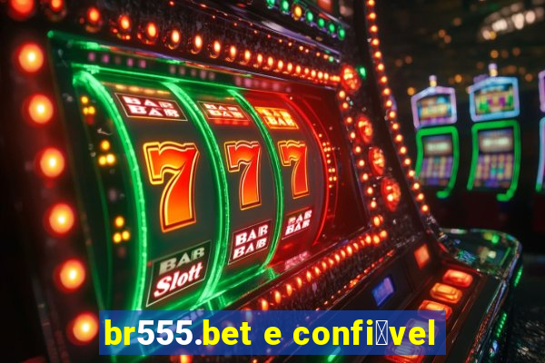 br555.bet e confi谩vel