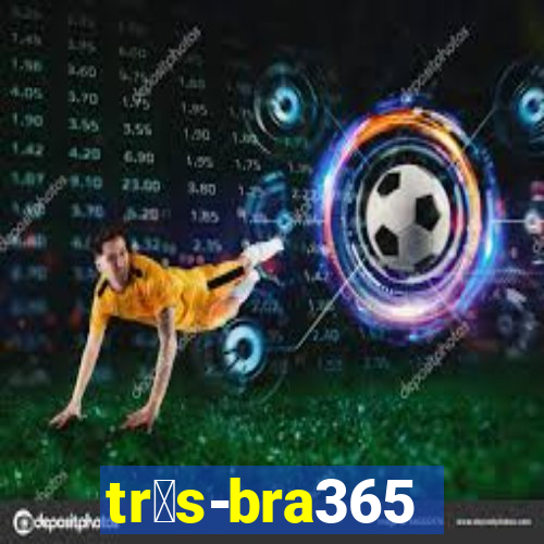 tr谩s-bra365