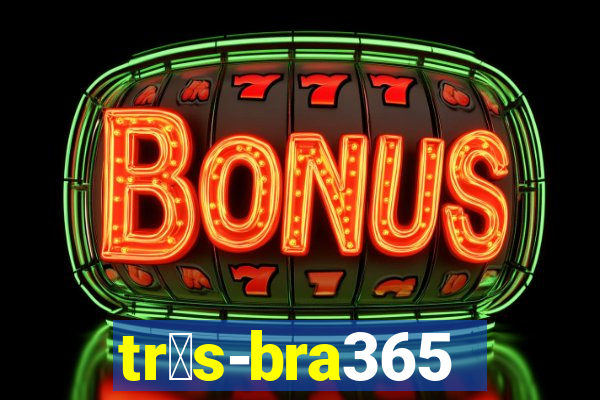 tr谩s-bra365