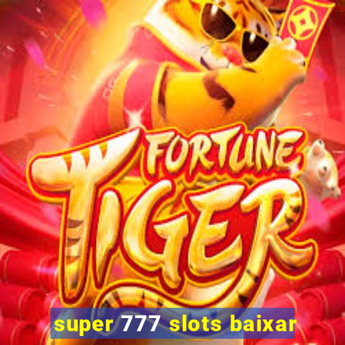 super 777 slots baixar