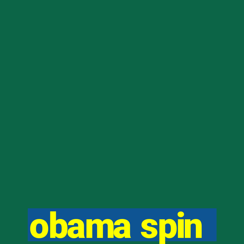 obama spin