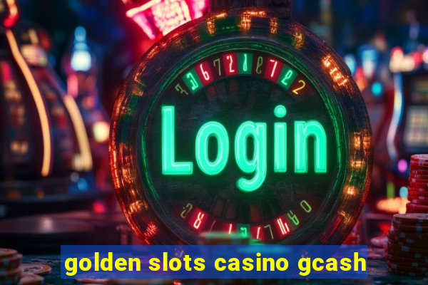 golden slots casino gcash