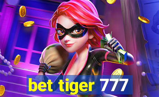 bet tiger 777