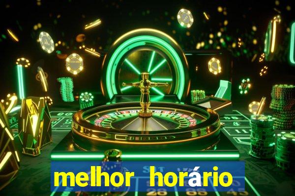 melhor horário para jogar fortune dragon madrugada