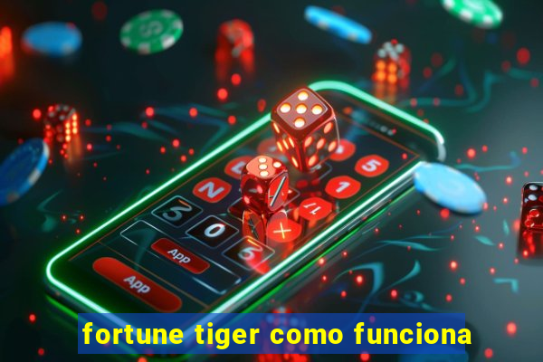 fortune tiger como funciona