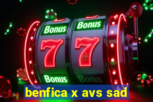 benfica x avs sad