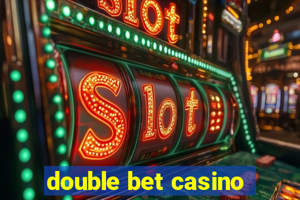 double bet casino