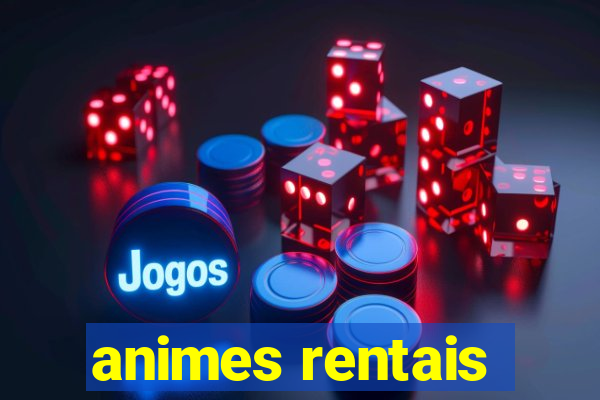 animes rentais