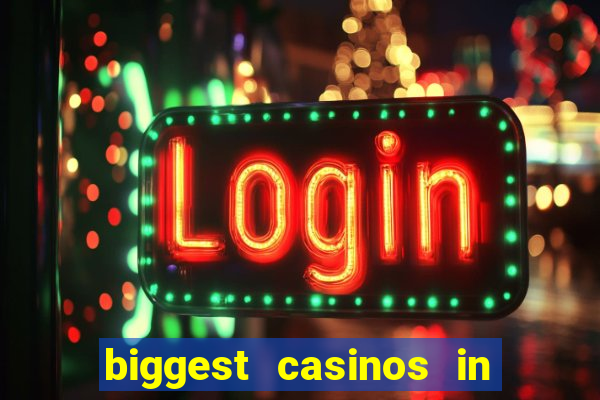 biggest casinos in the us