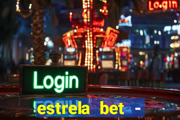 estrela bet - apostas online