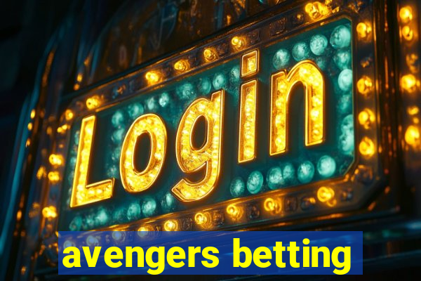 avengers betting