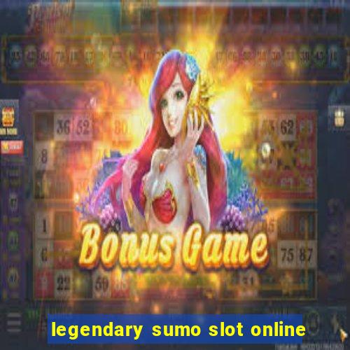 legendary sumo slot online