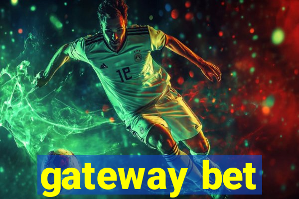 gateway bet