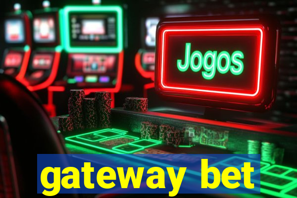 gateway bet