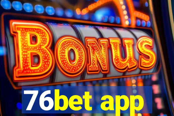 76bet app