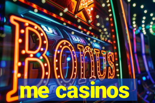 me casinos