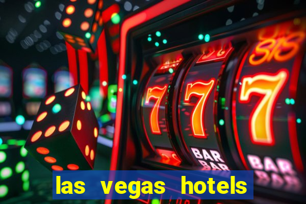 las vegas hotels and casinos