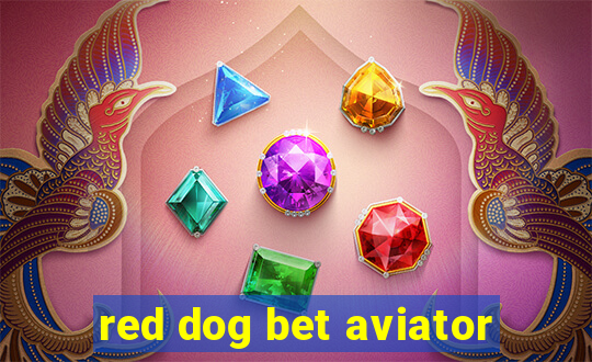 red dog bet aviator