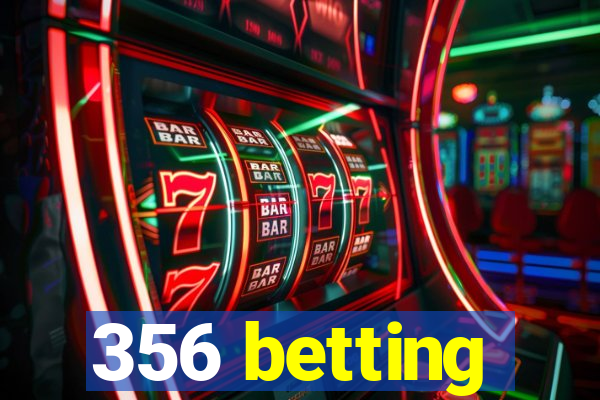 356 betting