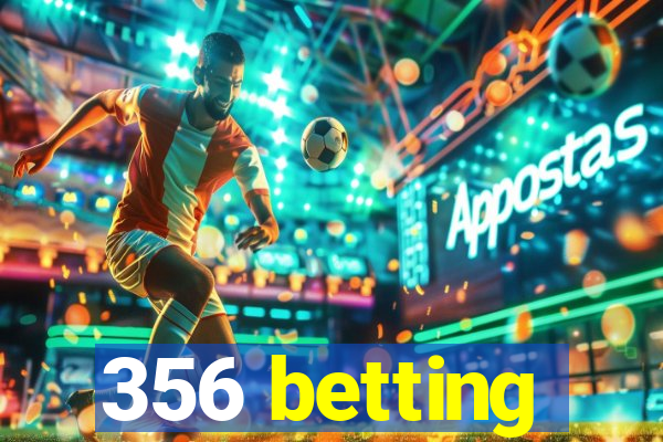 356 betting