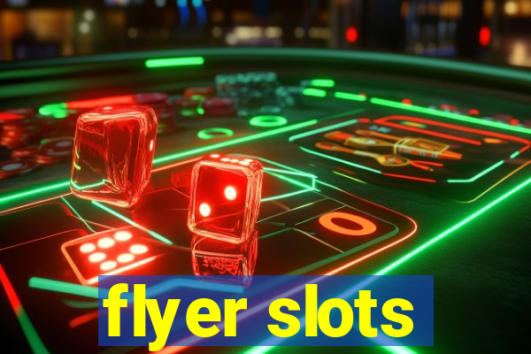 flyer slots