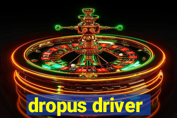 dropus driver