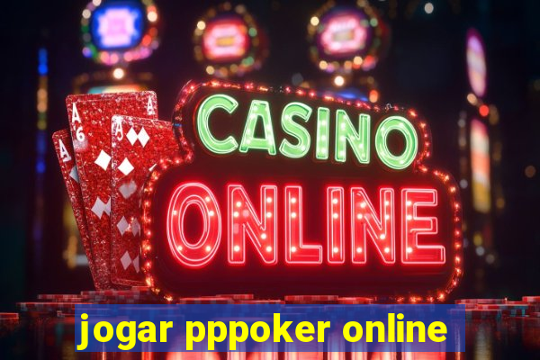 jogar pppoker online