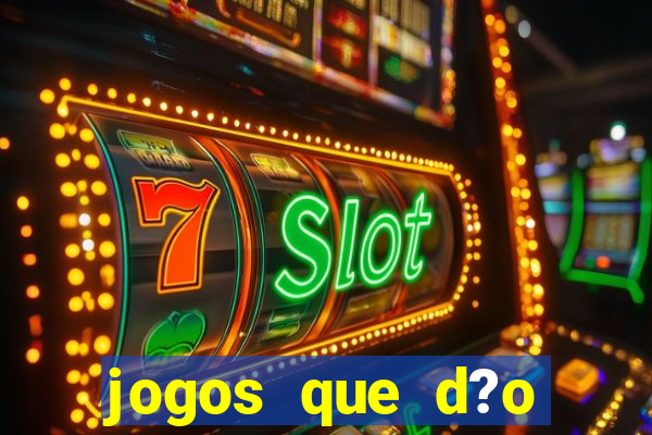 jogos que d?o dinheiro sem depósito