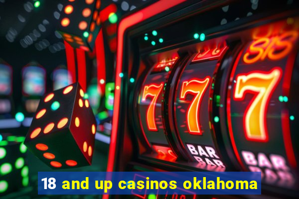 18 and up casinos oklahoma