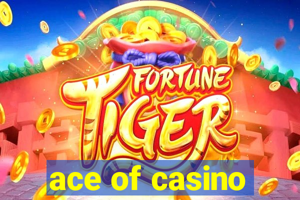 ace of casino