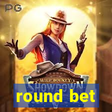 round bet