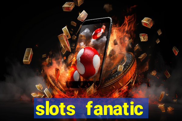 slots fanatic online spin free