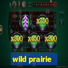 wild prairie