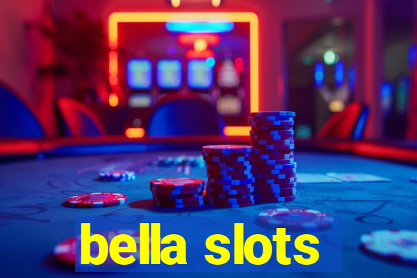 bella slots