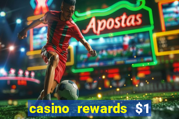 casino rewards $1 deposit bonus